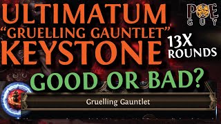 PoE 2024  I RAN 40X ULTIMATUMS WITH THE quotGRUELLING GAUNTLETquot KEYSTONE  WHAT TO EXPECT [upl. by Agace]