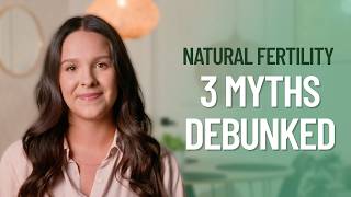 Is Natural Fertility Right For You 3 Myths Debunked [upl. by Alisha426]