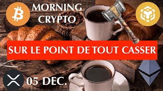 🚨 05 DEC 2024☀️☕️🥐 BITCOIN amp ETHEREUM  SUR LE POINT DE TOUT CASSER ⚒️ XRP ANNONCE MAJEURE 🔥 [upl. by Elburt]