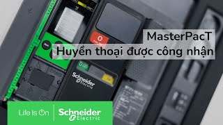 MasterPacT  Huyền thoại được công nhận  Schneider Electric [upl. by Eelahc]