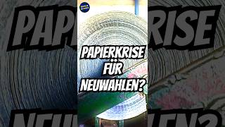 Papierkrise für Neuwahlen Papierindustrie widerspricht und sagt quotLieferung im Januar gesichertquot [upl. by Bethanne690]