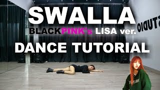 MIRRORED SWALLA BLACKPINKs LISA ver DANCE TUTORIAL  Natya Shina [upl. by Antonino688]