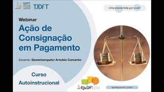 Curso Autoinstrucional EjuDFTalks Webinar Ação de Consignação em Pagamento [upl. by Hunsinger491]