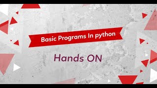 lecture 7 Basic programs in python [upl. by Ellerahs119]