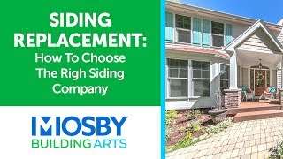 Siding How to Choose the Right Siding Company [upl. by Aelyk164]