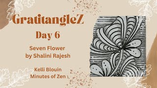 GratitangleZ 2024  Beginner Zentangle®  Day 6  Seven Flower [upl. by Allehc]