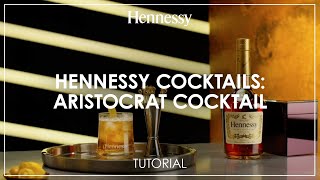 How to make an Aristocrat cocktail  Hennessy [upl. by Nylzor]