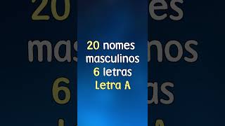 20 nomes para meninos 👦 com quotAquot com 6 letras [upl. by Assanav]