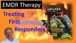 How to do EMDR Therapy with First Responders [upl. by Edlitam]