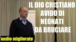 il dio cristiano era avido di neonati da bruciare  Biglino [upl. by Cotsen]