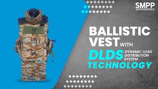 SMPP Introducing our advanced DLDS technology  DYNAMIC LOAD DISTRIBUTION SYSTEM in BALLISTIC VEST [upl. by Dory]