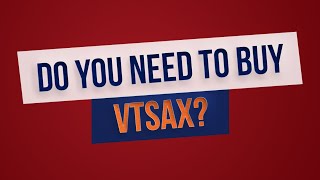 Do you Need to Buy VTSAX Vanguard Index Funds Vs Fidelity amp Schwab [upl. by Schaeffer989]