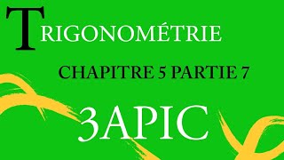 TRIGONOMÉTRIE CHAPITRE 5 PARTIE 7  3APIC [upl. by Stannwood]