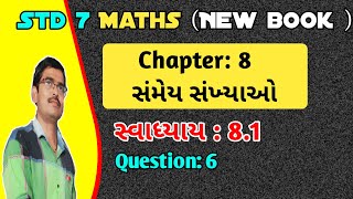 Std 7 Maths Chapter 8 સંમેય સંખ્યાઓ Swadhyay 81 Q 6 in GujratiDhoran 7 ganit ch 8 ex 81 Q 6 [upl. by Ainna808]