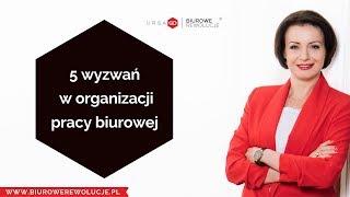 5 wyzwań w organizacji pracy biurowej [upl. by Nadab796]