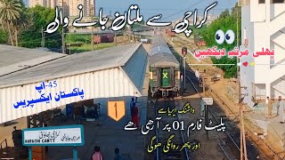 From Karachi To Multan 🏰 45Up Pakistan Express 🚝 Arrival amp Departure 🚆at Karachi Cantt Station [upl. by Nwonknu]