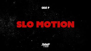 Cico P  Slo Motion Official Audio [upl. by Llevram]