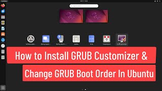 How to Install Grub Customizer amp Change GRUB Boot Order on Ubuntu [upl. by Sisile426]