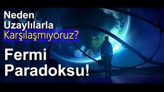 Fermi Paradoksu Büyük Filtre ve Evrende Akıllı Yaşam Arayışları [upl. by Tnairb]