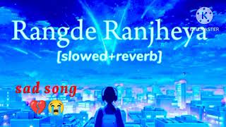 Rangde ranjheya hindisong slowedandreverb sadsong antitude music bollywoodmusic lofi viral [upl. by Sachsse]