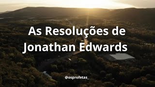 As Resoluções de Jonathan Edwards  1 a 22 [upl. by Ativahs]