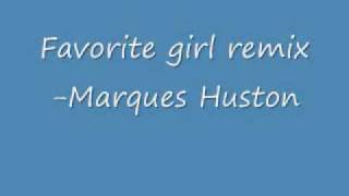 Favorite Girl Remix  Marques Huston [upl. by Tnomad520]