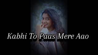 Kabhi To Paas Mere Aao SlowedReverb Song Shrey Singhal  RT Lofi [upl. by Skerl]