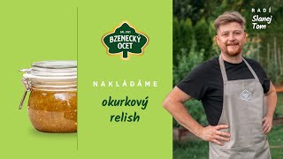 NAKLÁDANÉ DELIKATESY  Okurkový relish [upl. by Bigod]