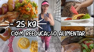 25kg COM REEDUCAÇÃO ALIMENTAR MINHA ALIMENTAÇÃO PRÁTICA👌 [upl. by Inad]