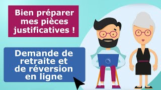 Bien préparer mes pièces justificatives pour ma demande de retraite ou de réversion en ligne [upl. by Demmahum]