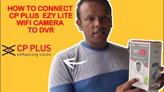 HOW TO CONNECT CP PLUS EZY LITE WIFI CAMERA TO DVR HOW TO CONNECT EZYLITE  EZY LITE EZP51 [upl. by Marcellus]