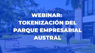 ¡WEBINAR INVERSIÓN EN PARQUE EMPRESARIAL AUSTRAL [upl. by Londoner]