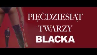 PIĘĆDZIESIĄT TWARZY BLACKA  spot [upl. by Dail]