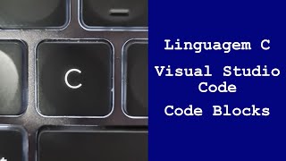 Instalacao Code Blocks e Configuração do Visual Studio Code para Compilar Programas em C [upl. by Gustafsson421]