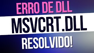 Erro MSVCRTDLL Resolvido [upl. by Sukcirdor391]