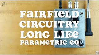 Fairfield Circuitry Long Life Parametric EQ [upl. by Nylahs]