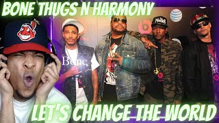 FIRST TIME HEARING  BONE THUGS N HARMONY  LETS CHANGE THE WORLD  REACTION [upl. by Alfie]