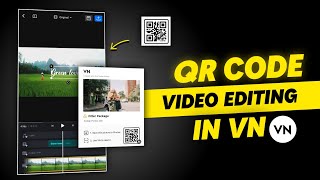 Vn QR Code Editing  QR Code Scan Video Editing In Vn App  Vn QR Code Download [upl. by Idrahs659]