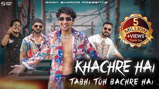 Khachre Hai Tabhi Toh Bachre Hai  Official Video  Aman Sharma  Ronny m amp Rahul Mr salute [upl. by Anauqes909]