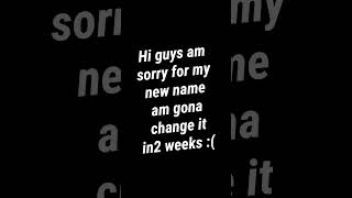 I change my name two times wrong so please dont hate it am gona change it in two weeks name sorry [upl. by Analaf139]