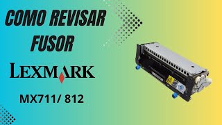 Como Revisar Fusor Lexmark MX711812 [upl. by Anais]