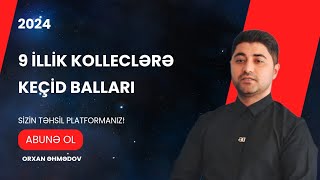 9 illik kolleclere kecid ballari 2024 YENİ [upl. by Milah]