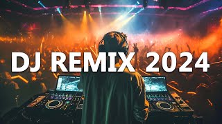 DJ REMIX 2024  Mashups amp Remixes of Popular Songs 2024  DJ Disco Remix Club Music Songs Mix 2024 [upl. by Aber324]