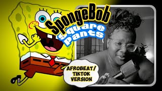 SpongeBob SquarePants AfrobeatTikTok Version [upl. by Yrroc]