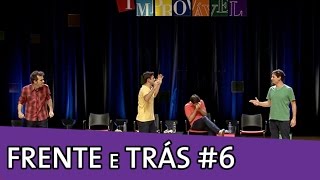 IMPROVÁVEL  FRENTE E TRÁS 6 [upl. by Ailesor]