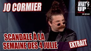 Scandale  La semaine des 4 Julie  Jo Cormier  Whats Up Podcast Extrait [upl. by Pessa]