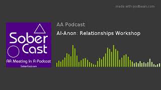 AlAnon Relationships Workshop [upl. by Ahsatsan323]