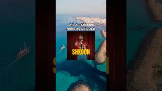 ALA  Shkoon remix by DJ SOLA [upl. by Gordan]