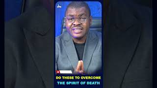 DO THESE TO OVERCOME THE SPIRIT OF DEATH evangelistjoshuatv evangelistoshua [upl. by Hershell]