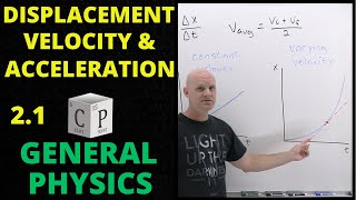 21 Displacement Velocity and Acceleration  General Physics [upl. by Carlota]